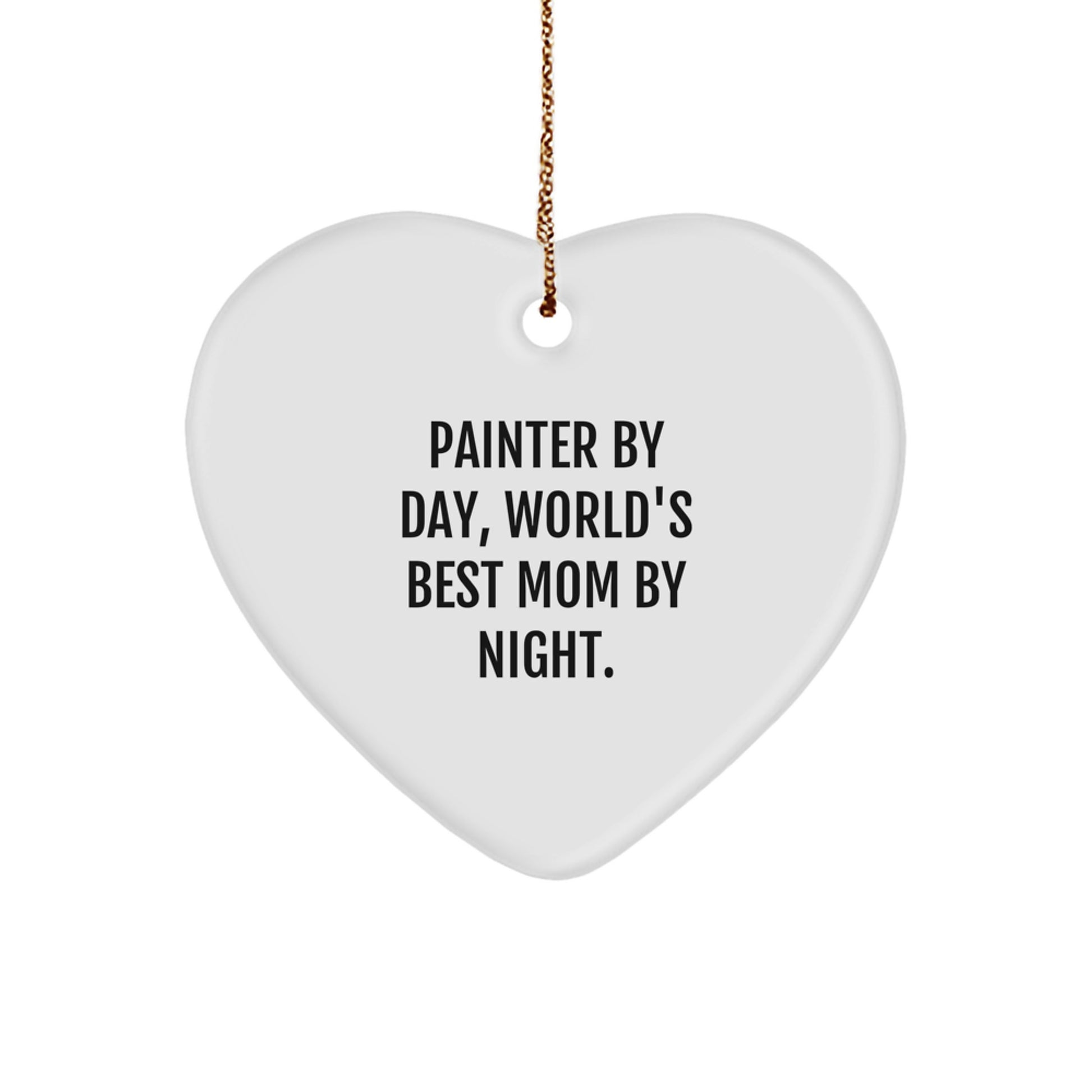 Funny Painter Gifts from Mom, Heart Ornament for Painter, Christmas Unique Gifts for Painter, Gifts for the Painter who is World's Best Mom By Night. - Image 1
