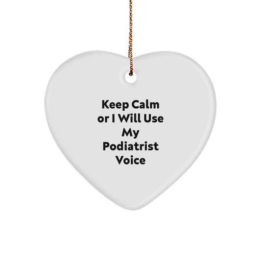 Funny Podiatrist Gifts from Friends, Christmas Unique Gifts for Podiatrist Men, Heart Ornament Keep Calm Or I Will Use My Podiatrist Voice - Image 1