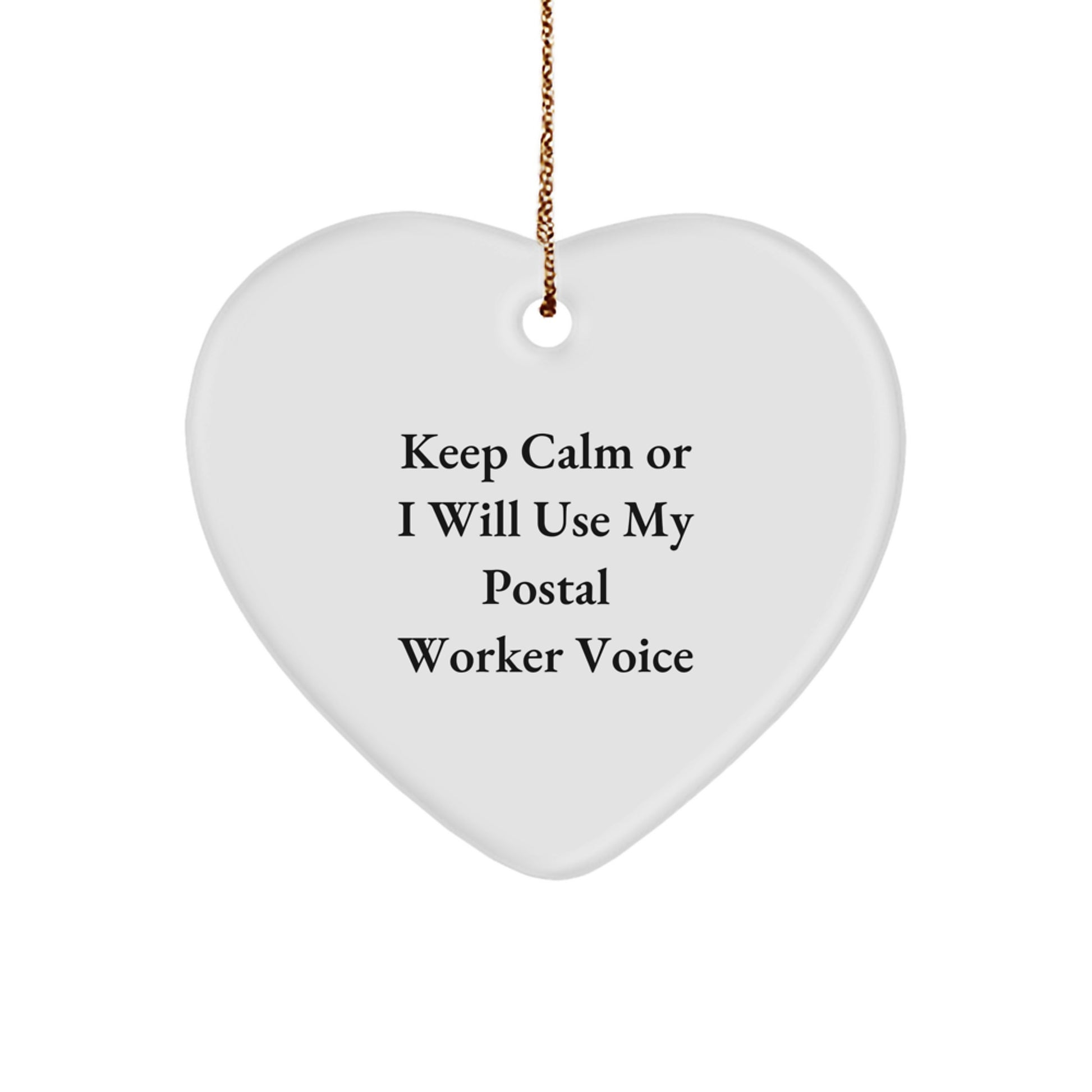 Funny Postal Worker Gifts for Men, Keep Calm Or I Will Use My Postal Worker Voice Heart Ornament for Christmas Unique Gifts from Friends - Image 1