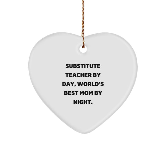 Funny Substitute Teacher Gifts from Men - Heart Ornament for Substitute Teacher by Day - Cute Christmas Unique Gifts for Substitute Teacher, World's Best Mom - Image 1