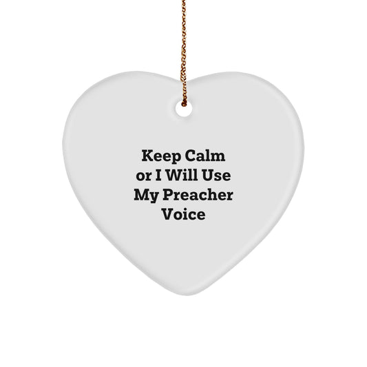 Funny Preacher Gifts for Men - Keep Calm Or I Will Use My Preacher Voice Heart Ornament, Christmas Unique Gifts from Husband to Preacher Friend - Image 1