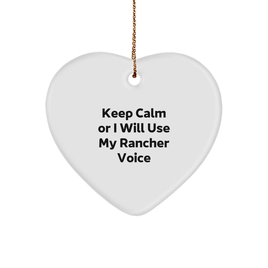 Funny Rancher Gifts from Men to Friends - Keep Calm Or I Will Use My Rancher Voice Heart Ornament for Christmas Unique - Image 1