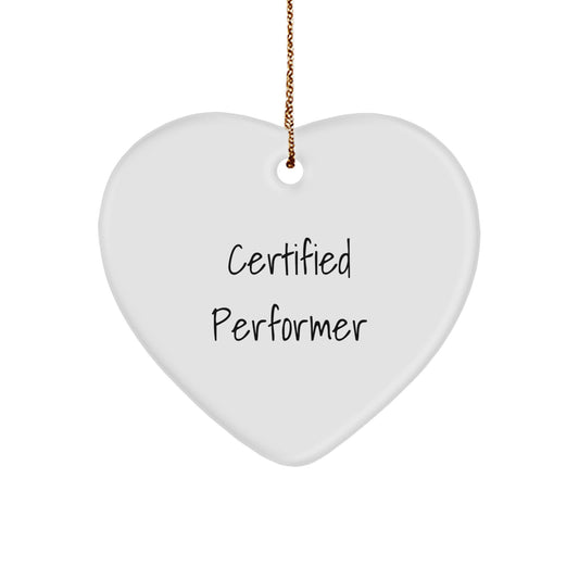 Funny Certified Performer Heart Ornament Gifts from Men to Friends, Unique Christmas Unique Gifts for Performers, Heart Shaped Decorations with Gold Cord - Image 1