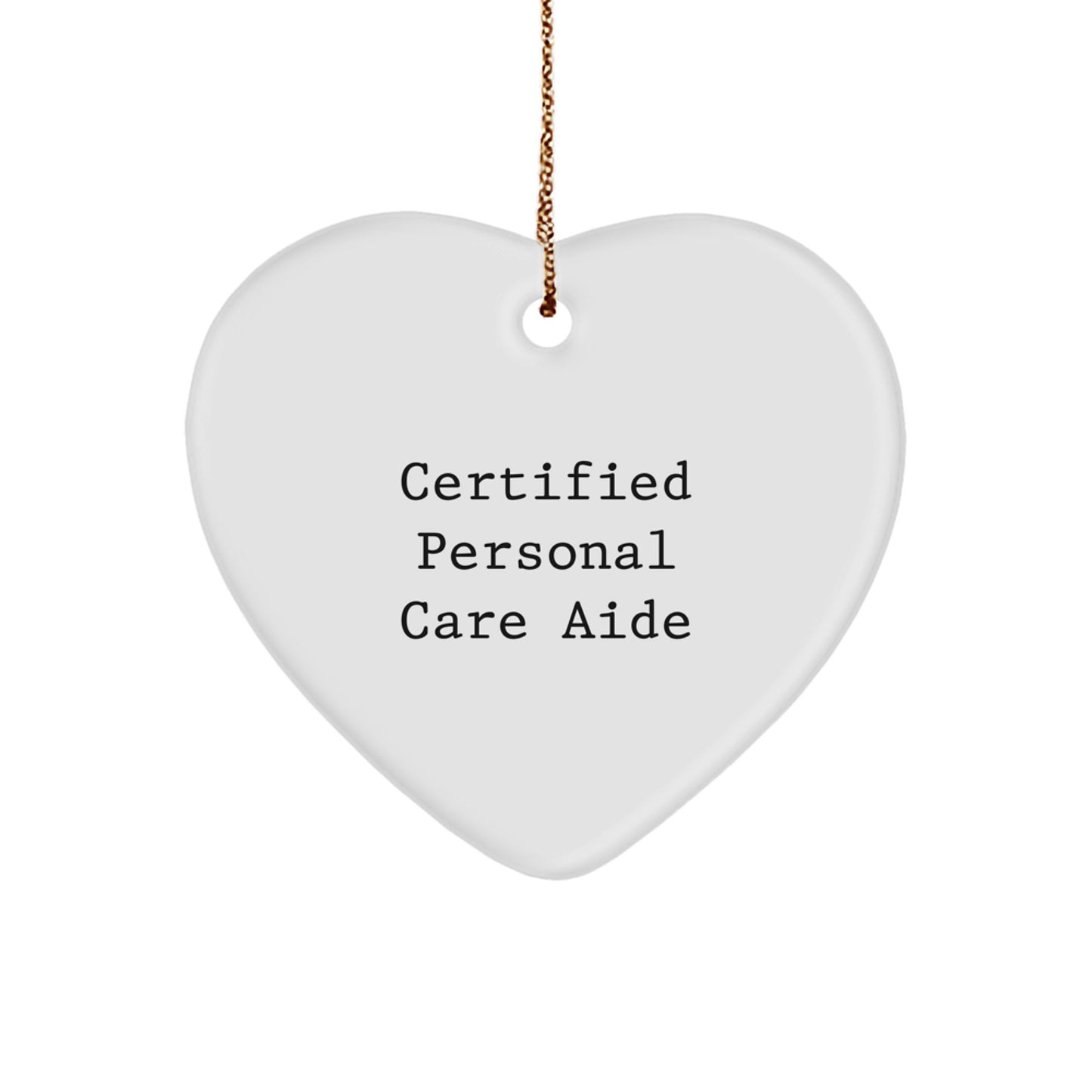 Gifts from Friends for Amazing Personal Care Aide, 'You're a Heart of Gold' Heart Ornament, White, Christmas Unique Gifts - Image 1