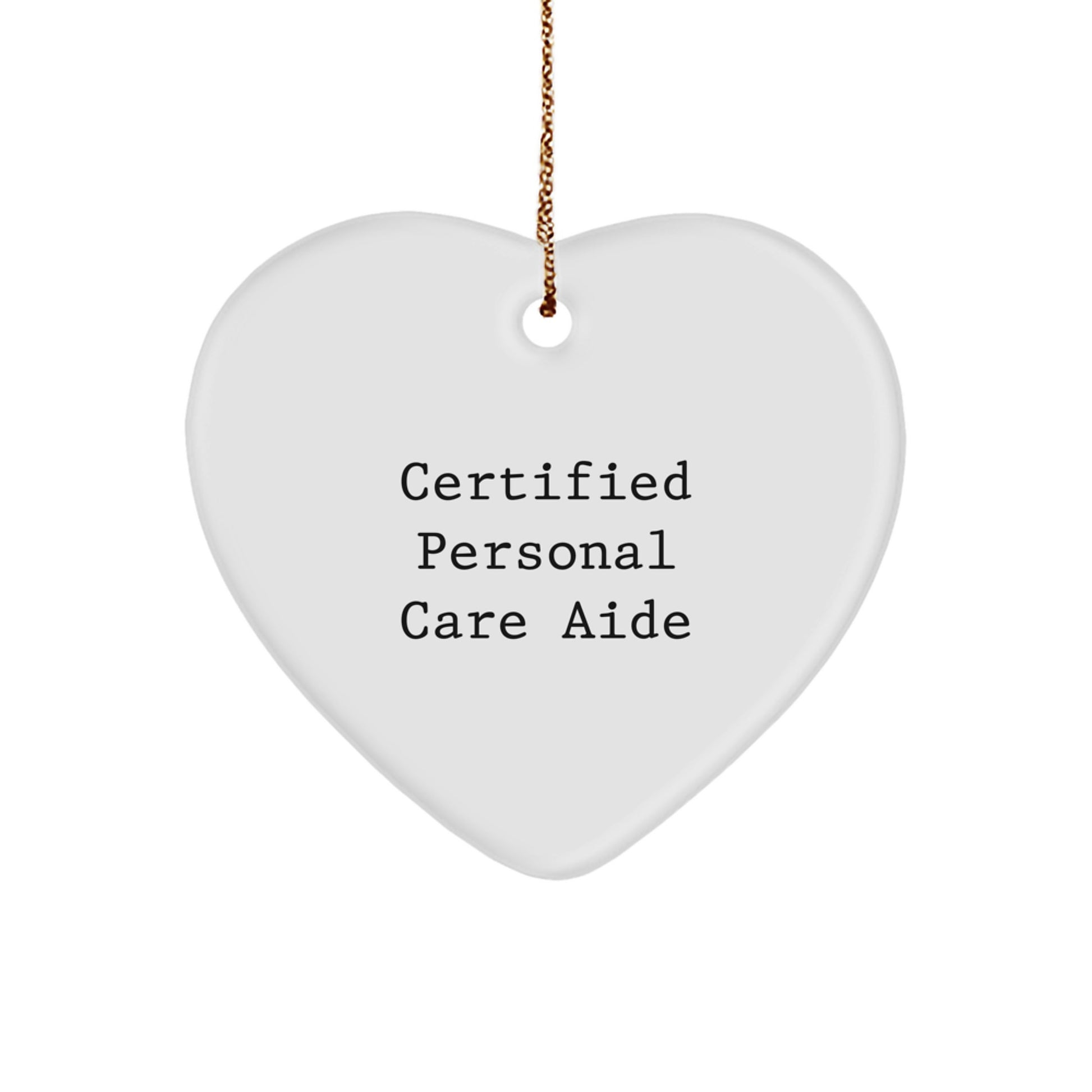 Gifts from Friends for Amazing Personal Care Aide, 'You're a Heart of Gold' Heart Ornament, White, Christmas Unique Gifts - Image 1