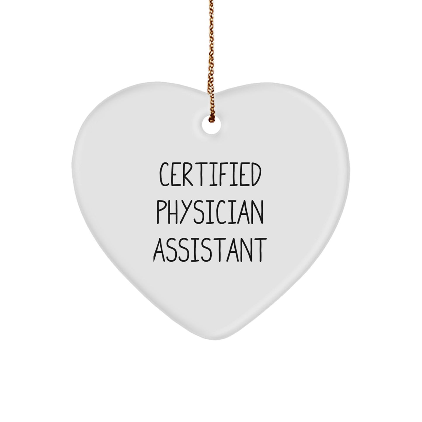 Funny Certified Physician Assistant Heart Ornament Gifts from Men for Christmas Unique Gifts - 'I'm a Physician Assistant, not a miracle worker!' - Image 1