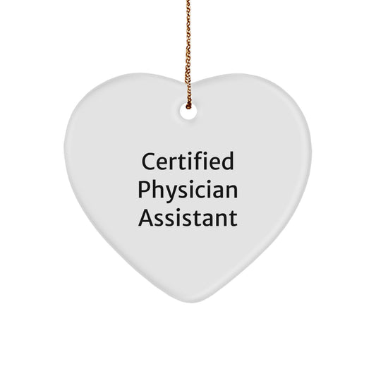 Funny Quote Gifts from Men to Women for Physician Assistant Christmas Unique Gifts - Heart Ornament, Certified Physician Assistant, Physician Assistant Gifts - Image 1