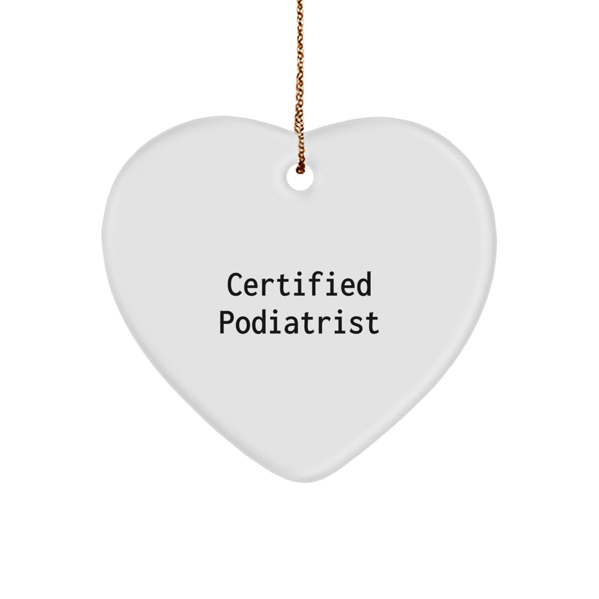 Gifts from Family for Podiatrist - Cute Heart Ornament by Certified Podiatrist for Christmas Unique Gifts - Image 1