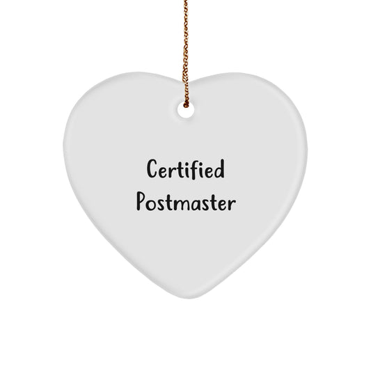 Funny Postmaster Gifts from Friends for Christmas Unique Gifts - Heart Ornament with Certified Postmaster Quote - Image 1