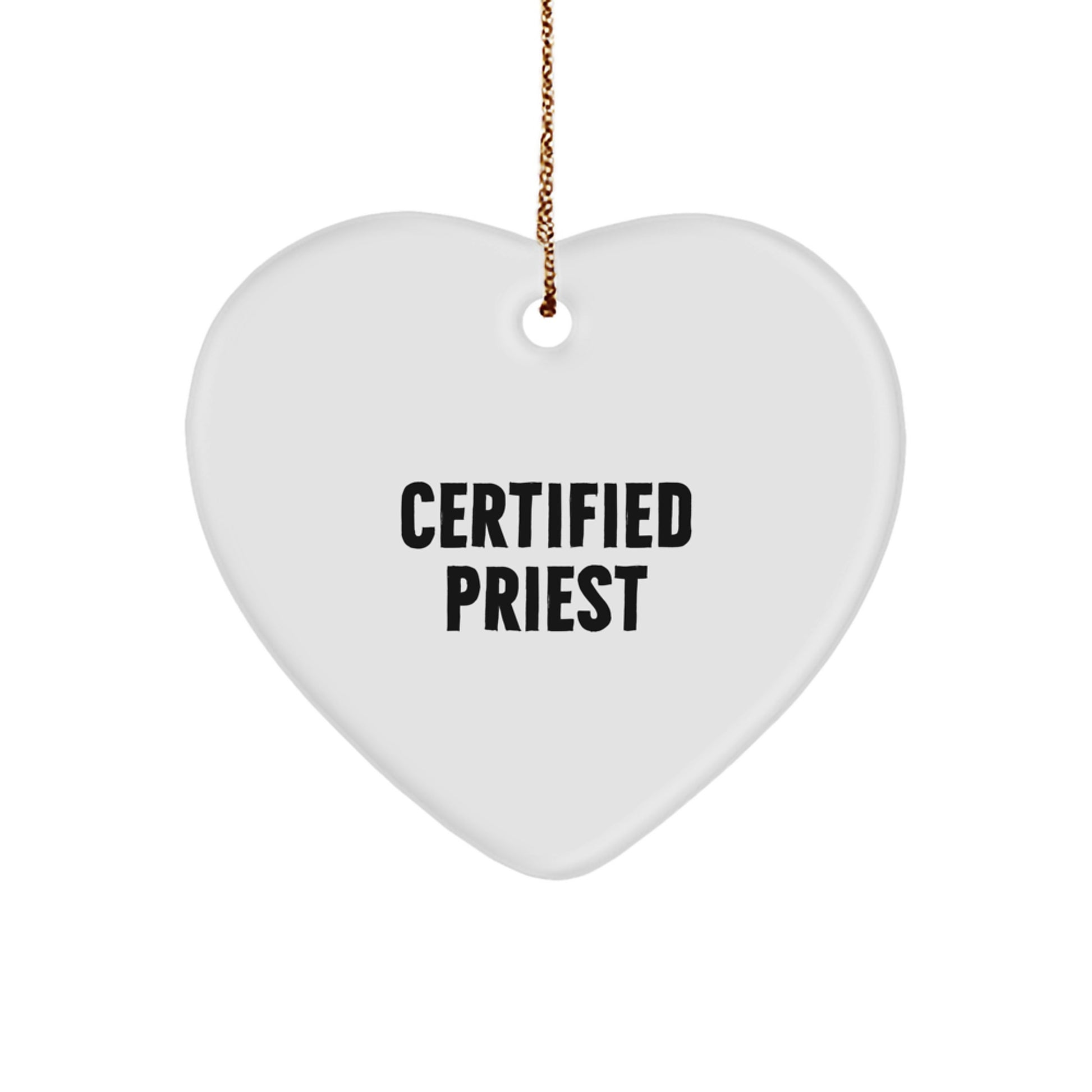 Certified Priest Funny Quote Heart Ornament for Christmas Unique Gifts from Family or Friends to Priest - Image 1