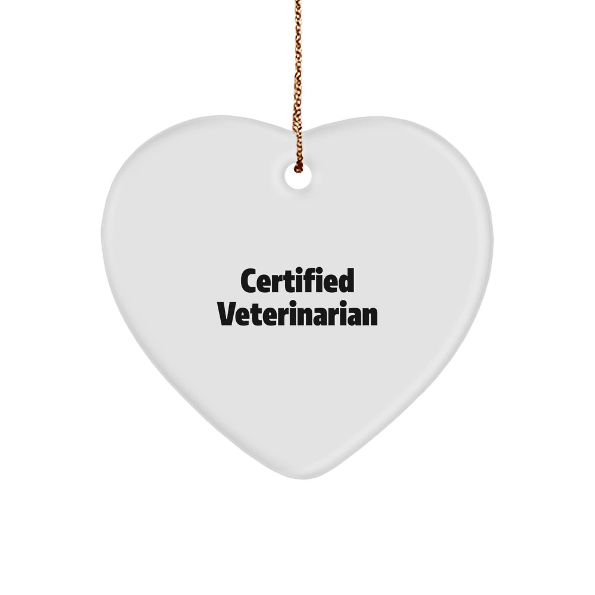 Certified Veterinarian Heart Ornament, Funny Quote, Gifts from Friends, Gifts for Veterinarian Men, Christmas Unique Gifts - Image 1