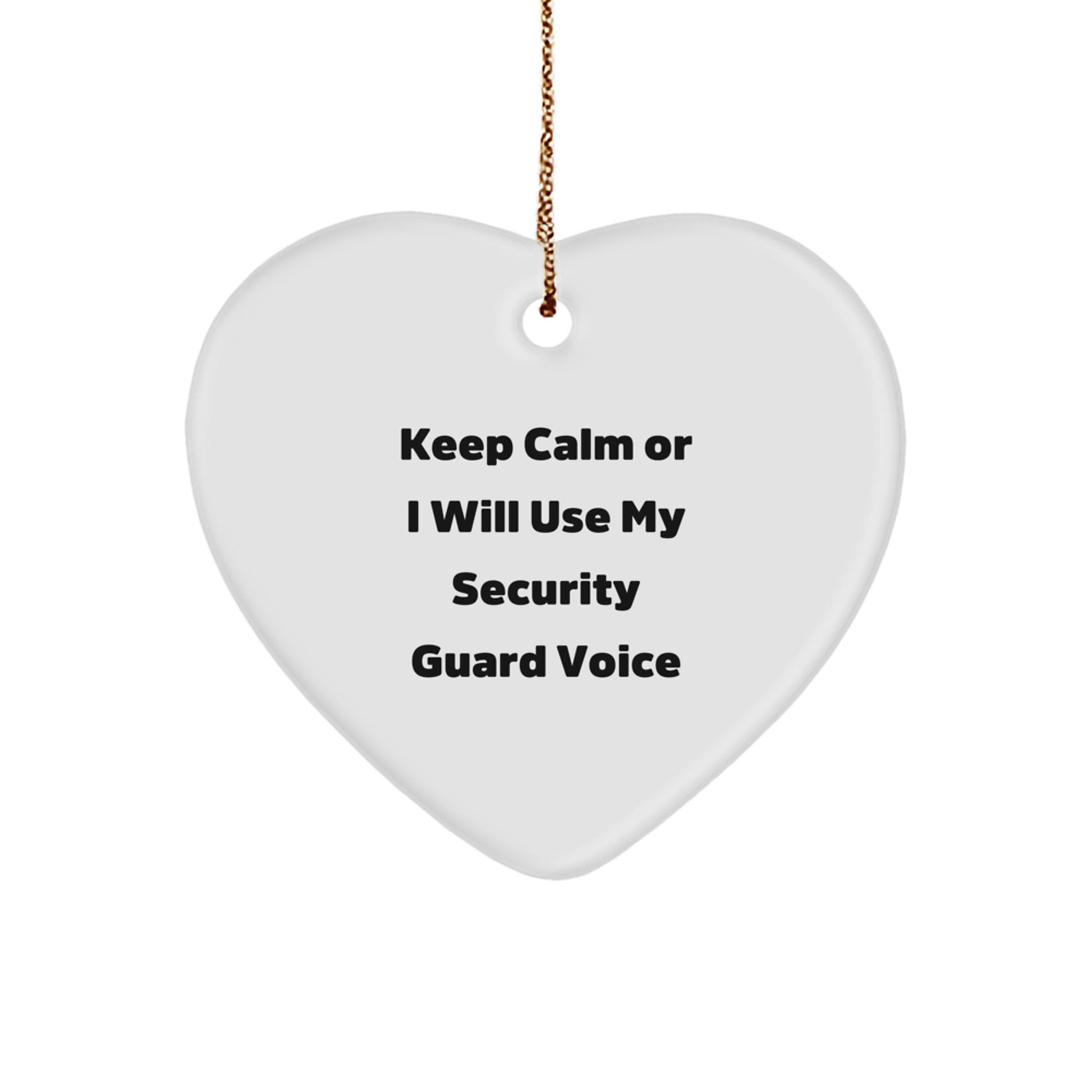 Funny Security Guard Heart Ornament 'Keep Calm Or I Will Use My Security Guard Voice' Gifts from Friends for Security Guard Men - Image 1
