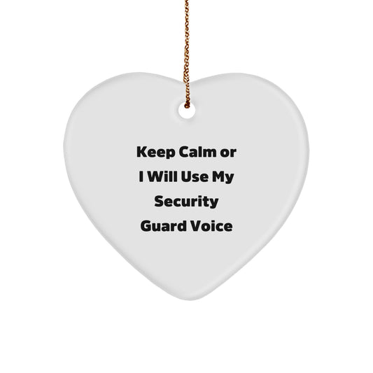 Funny Security Guard Heart Ornament 'Keep Calm Or I Will Use My Security Guard Voice' Gifts from Friends for Security Guard Men - Image 1