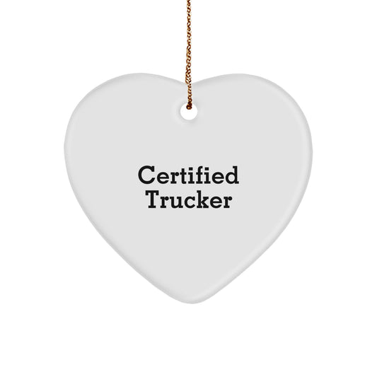 Funny Trucker Heart Ornament Gifts from Men to Friends, Certified Trucker Christmas Unique Gifts for Trucker Enthusiasts - Image 1