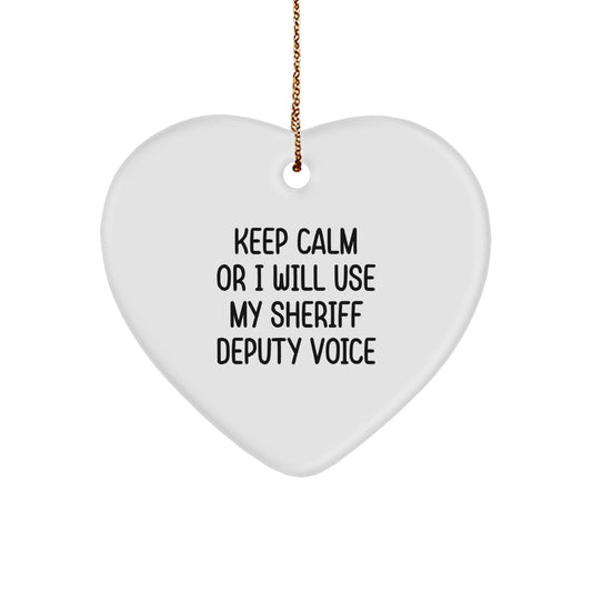 Funny Sheriff Deputy Gifts from Men for Sheriff Deputy, Heart Ornament Keepsake, Christmas Unique Gifts, Sheriff Deputy Heart Ornament, Keep Calm Or I Will Use My Sheriff Deputy Voice - Image 1