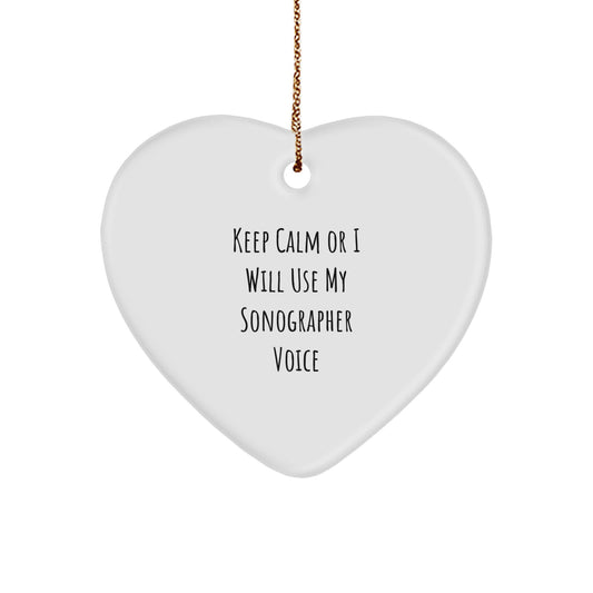 Funny Sonographer Gifts from Friends, Unique Heart Ornaments for Christmas, Keep Calm Or I Will Use My Sonographer Voice - Image 1