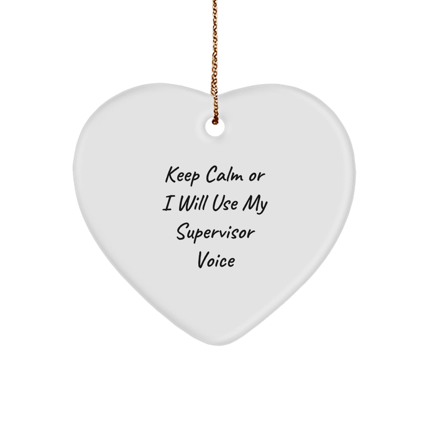 Funny Supervisor Gifts from Men to Women, Heart Ornament Keep Calm Or I Will Use My Supervisor Voice for Christmas Unique Gifts - Image 1