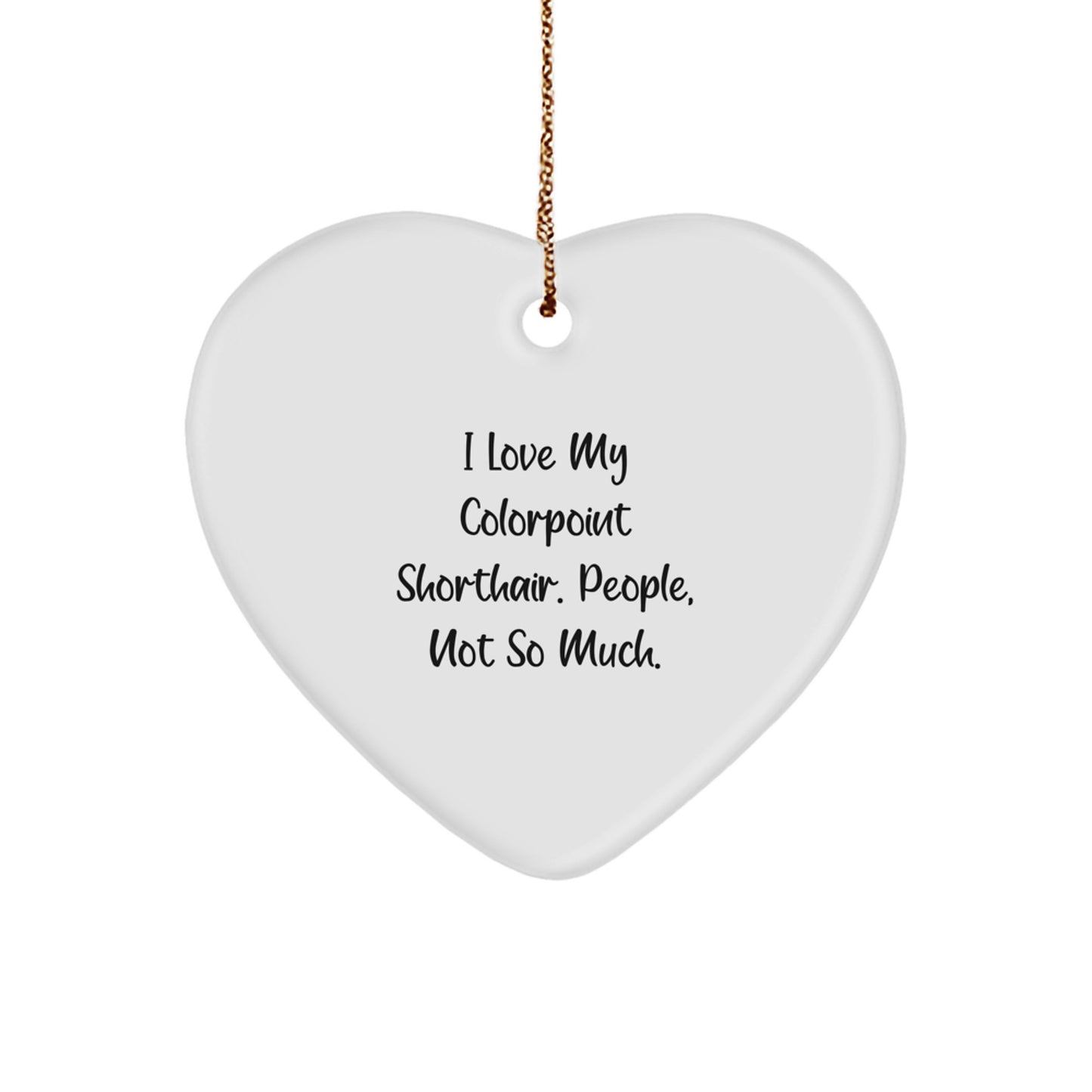 Colorpoint Shorthair Cat Lover Heart Ornament Funny Gift for Her from Friends Family - Image 1
