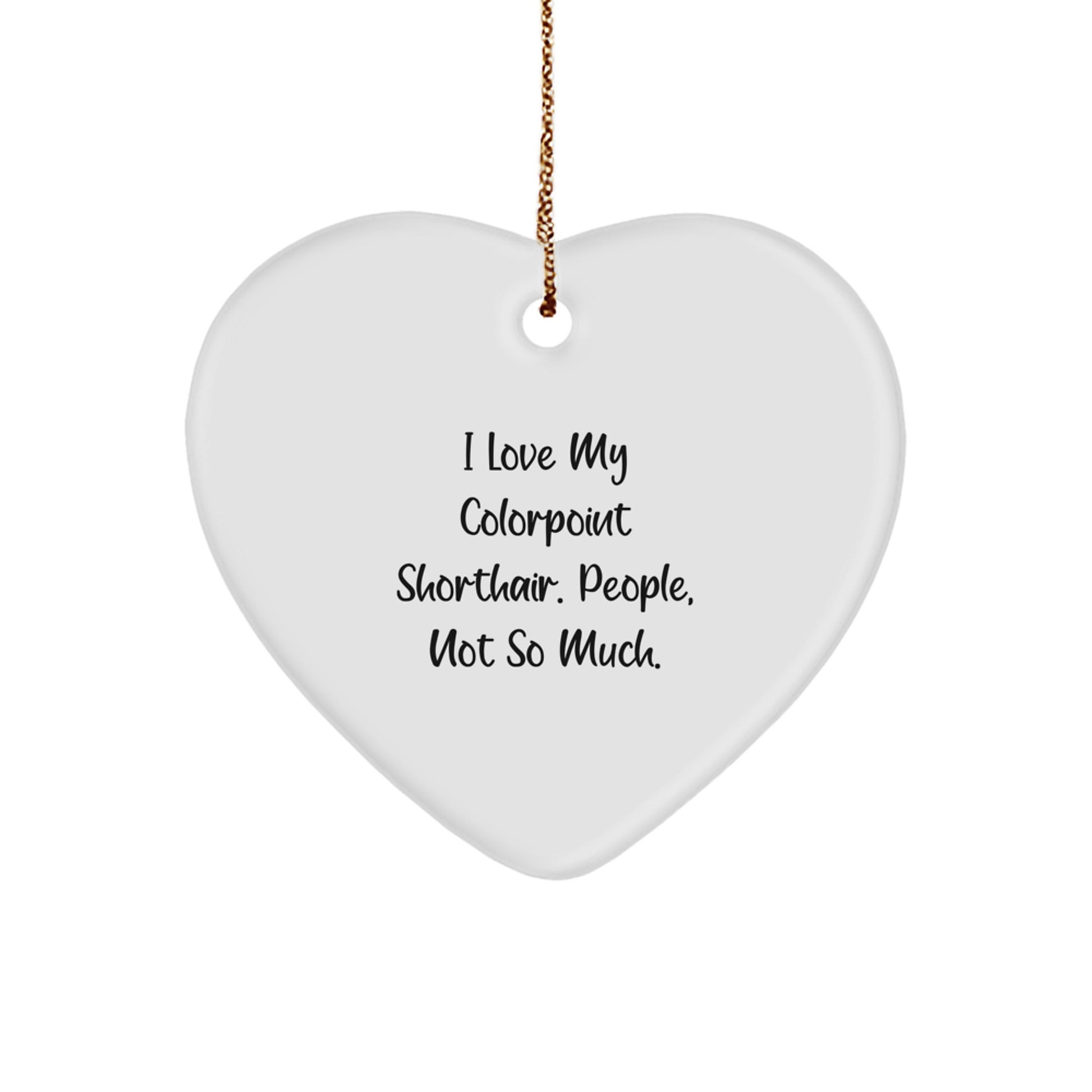Colorpoint Shorthair Cat Lover Heart Ornament Funny Gift for Her from Friends Family - Image 1