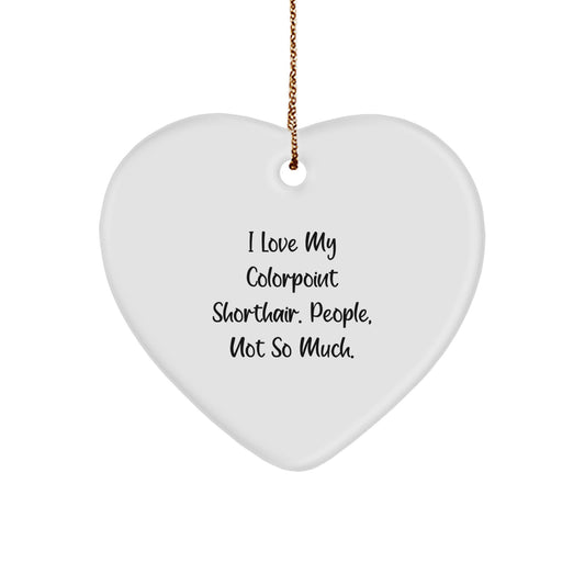 Colorpoint Shorthair Cat Lover Heart Ornament Funny Gift for Her from Friends Family - Image 1
