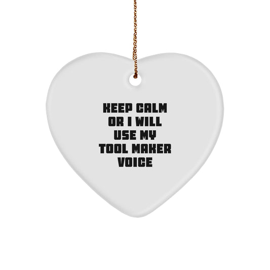 Funny Tool Maker Gifts for Friends - 'Keep Calm Or I Will Use My Tool Maker Voice' Heart Ornament, Christmas Unique Gifts from Men to Women, Coworkers, Family - Image 1