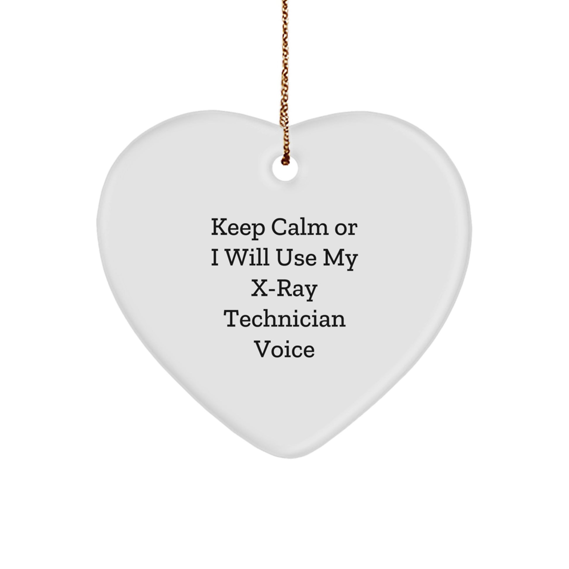 Funny X-Ray Technician Gifts for Men - Heart Ornament, 'Keep Calm Or I Will Use My X-ray Technician Voice', Christmas Unique Gifts from Friends, Coworkers, Family to X-Ray Technician - Image 1