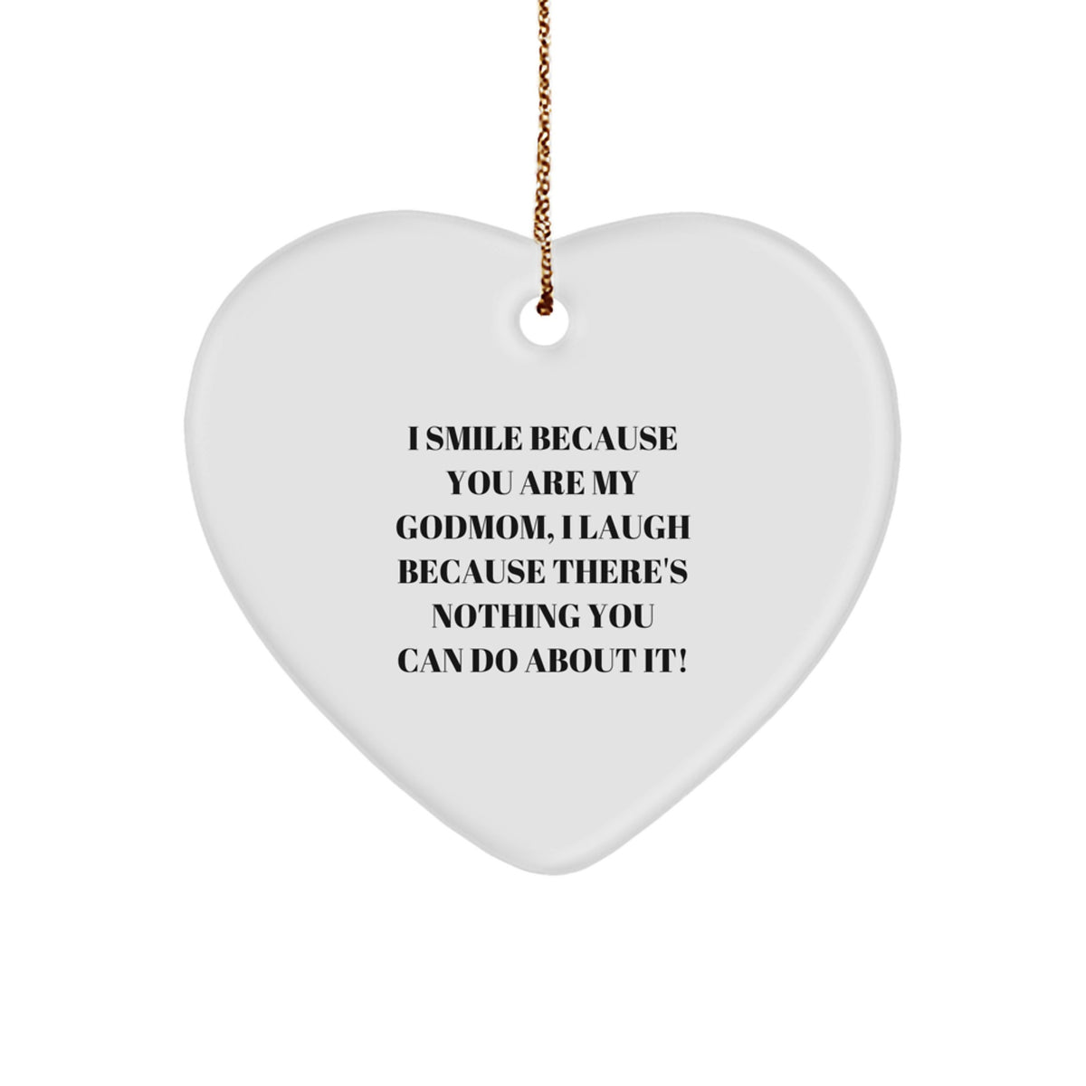 Funny Godmom Heart Ornament Gifts from Family, Heart Shaped Ornament, I Smile Because You Are My Godmom, Christmas Unique Gifts for Godmom - Image 1