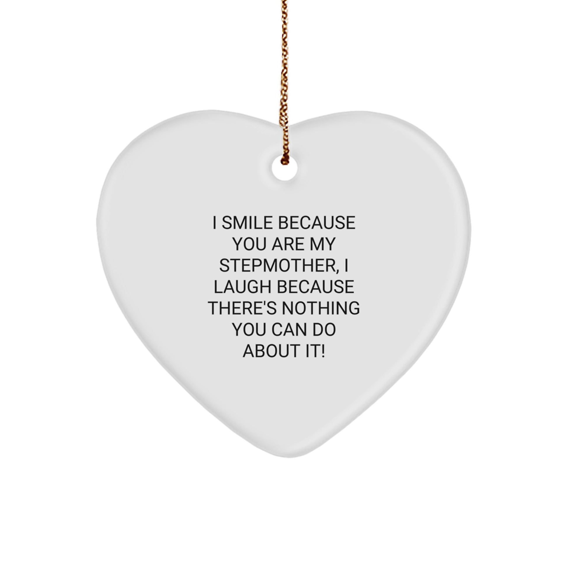 Funny Stepmother Gifts, Stepmother Heart Ornament, I Smile Because You Are My Stepmother, Heart Shaped Ornament for Christmas Unique Gifts from Family to Stepmother - Image 1