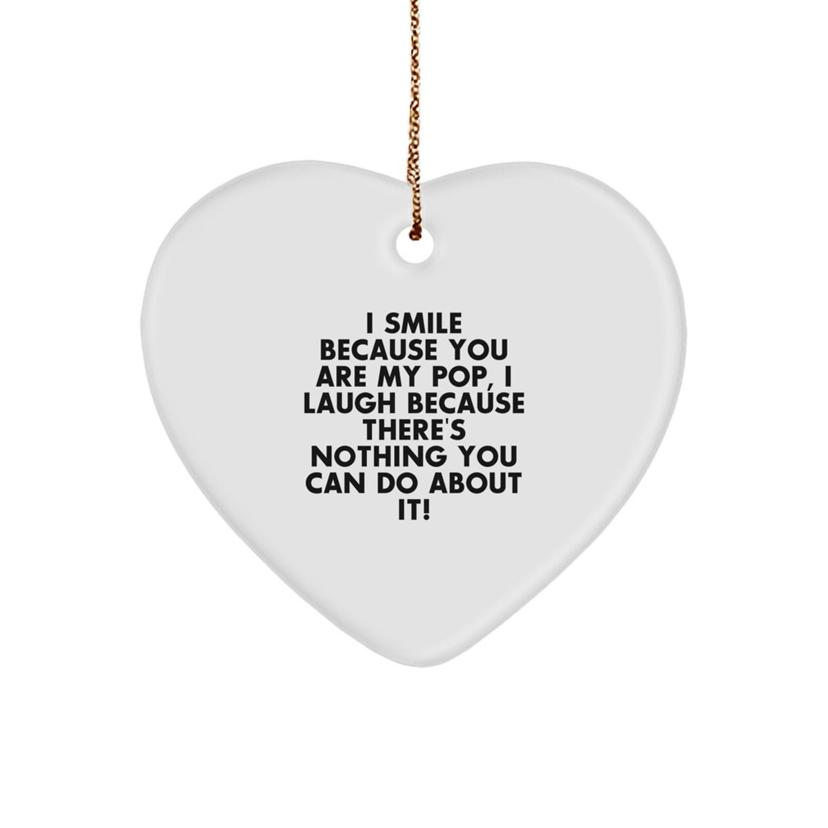 Funny Pop Gifts from Men to Women, Heart Ornament with I Smile Because You Are My Pop, Perfect for Christmas Unique Gifts - Image 1
