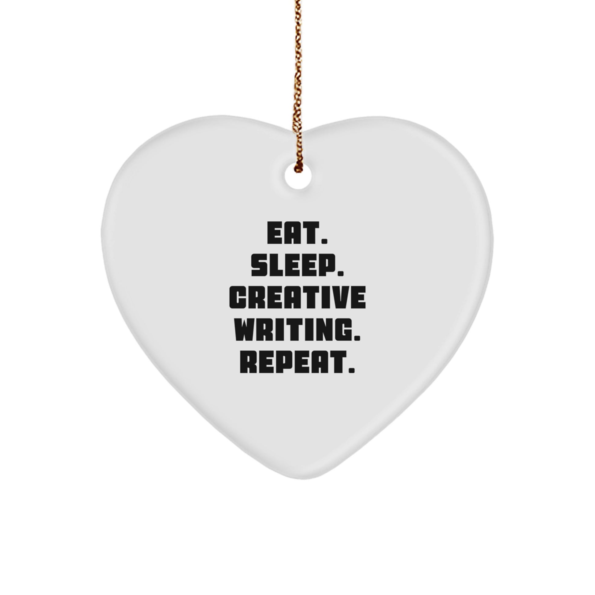 Creative Writing Inspiration Gifts for Friends from Family 'Eat. Sleep. Creative Writing. Repeat.' Heart Ornament, Christmas Unique Gifts - Image 1