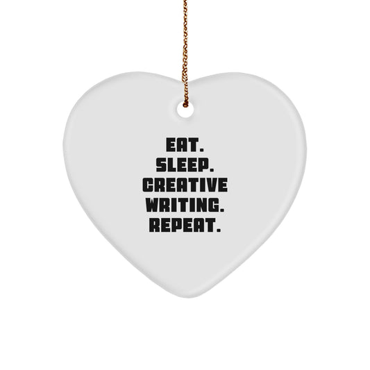 Creative Writing Inspiration Gifts for Friends from Family 'Eat. Sleep. Creative Writing. Repeat.' Heart Ornament, Christmas Unique Gifts - Image 1