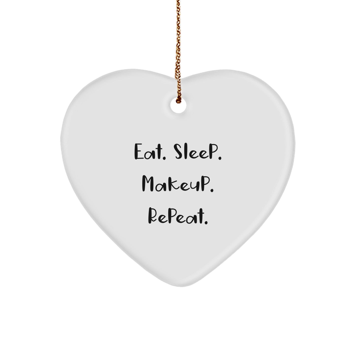 Funny Makeup Gifts for Women, Heart Ornament with Eat. Sleep. Makeup. Quote, Gifts for Makeup Lovers from Family, Perfect for Christmas - Image 1