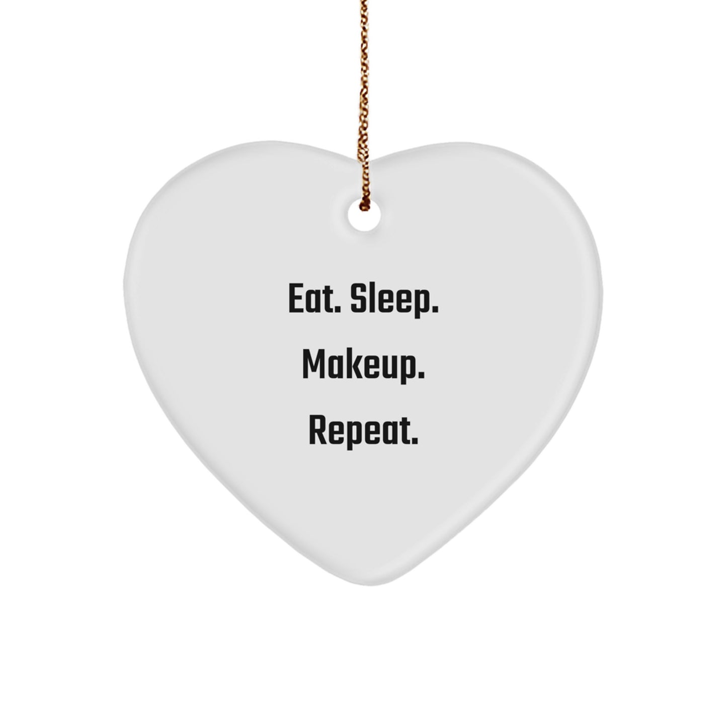 Funny Makeup Gifts for Makeup Lovers, Heart Ornament, 'Eat. Sleep. Makeup. Repeat.' Quote, Gifts from Friends, for Makeup Enthusiasts, Christmas Unique - Image 1