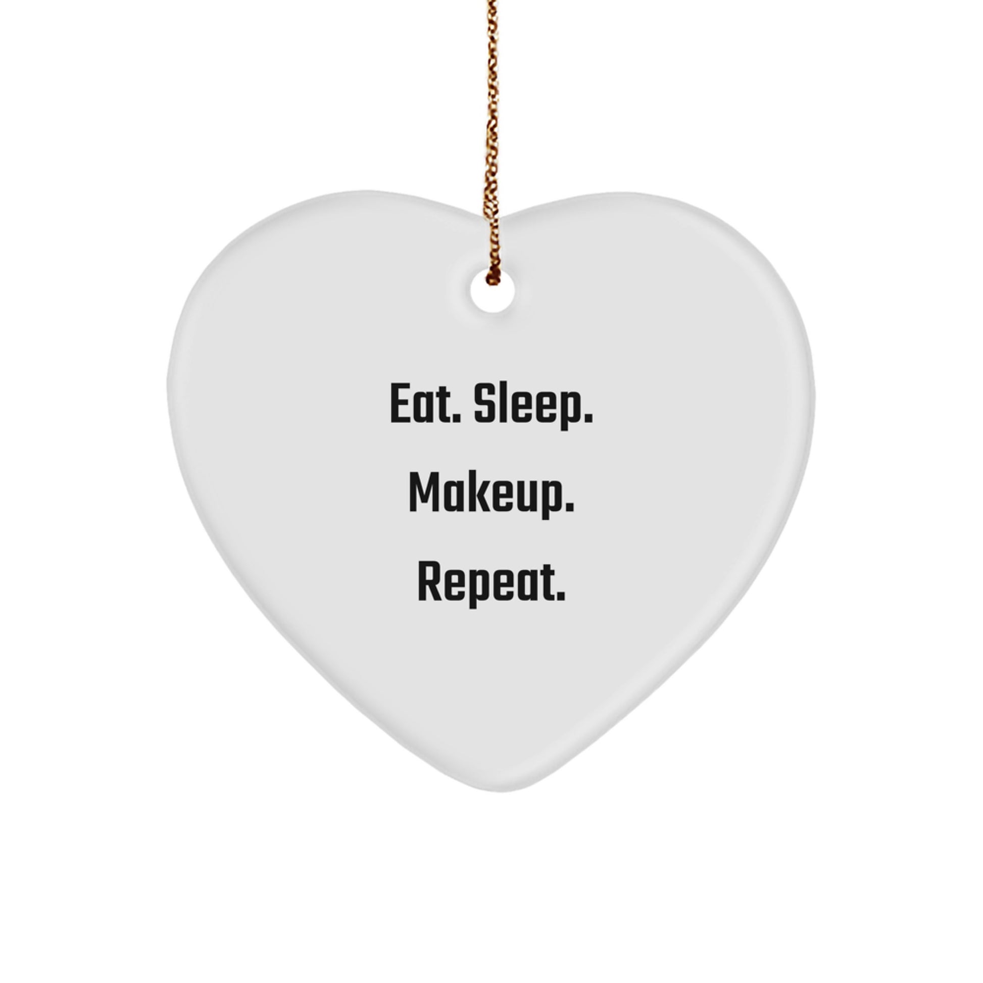 Funny Makeup Gifts for Makeup Lovers, Heart Ornament, 'Eat. Sleep. Makeup. Repeat.' Quote, Gifts from Friends, for Makeup Enthusiasts, Christmas Unique - Image 1
