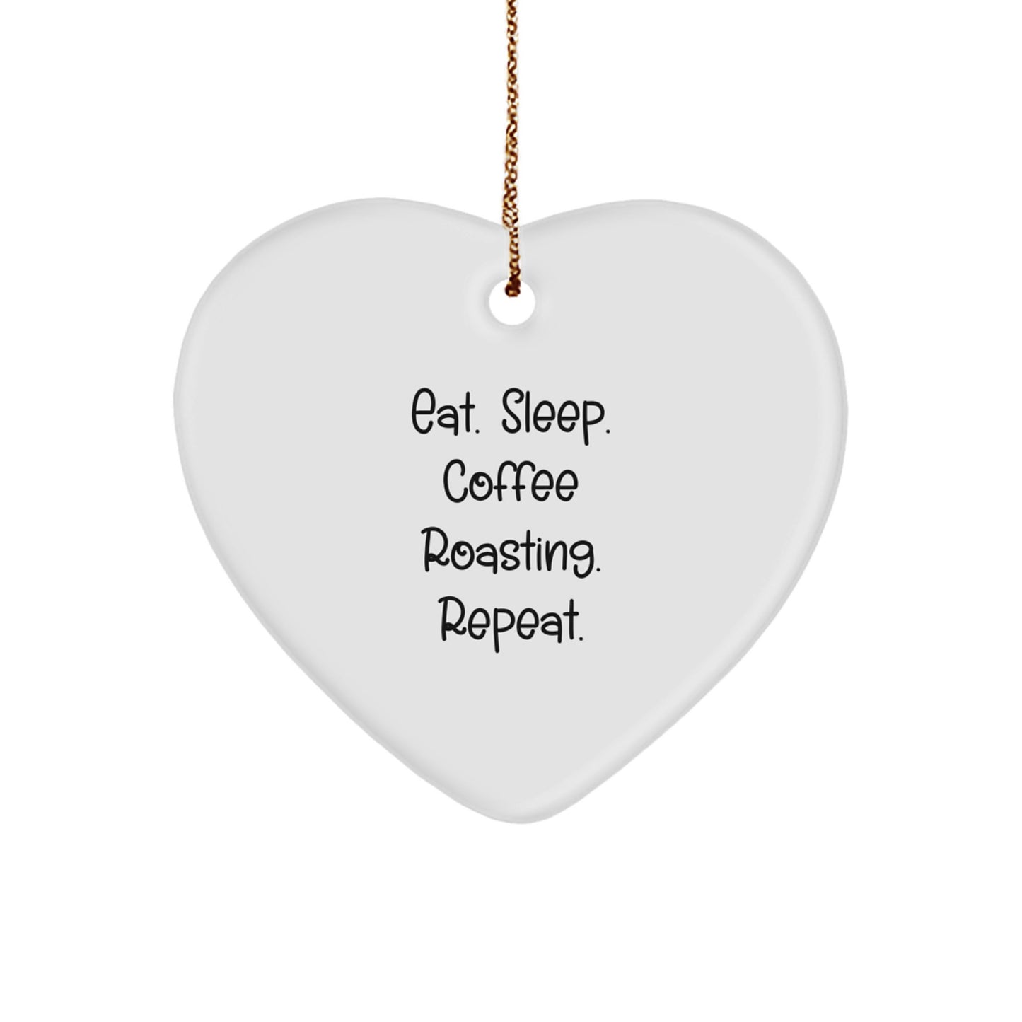 Funny Coffee Roasting Gifts from Men, Funny Coffee Roasting Heart Ornament for Friends, Eat. Sleep. Coffee Roasting. Repeat. Christmas Unique Gifts - Image 1
