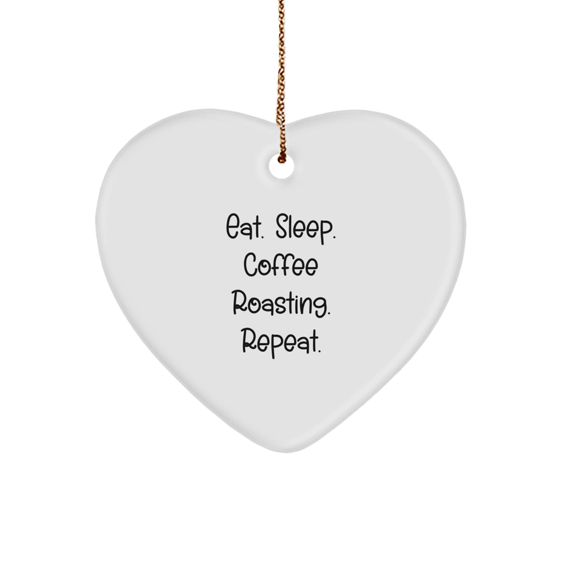 Funny Coffee Roasting Gifts from Men, Funny Coffee Roasting Heart Ornament for Friends, Eat. Sleep. Coffee Roasting. Repeat. Christmas Unique Gifts - Image 1