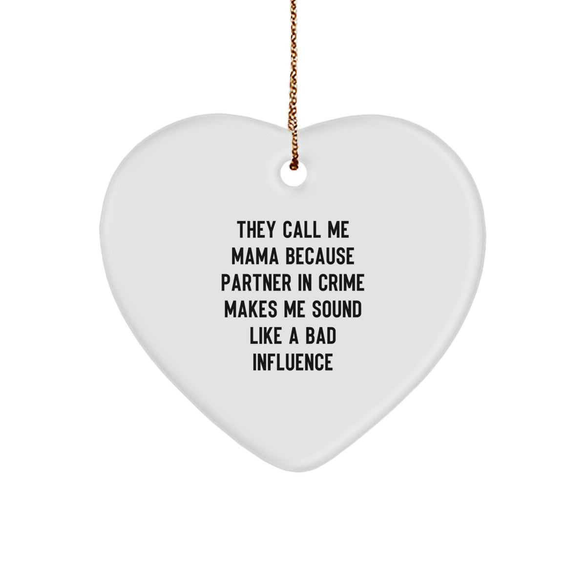 Funny Mama Gifts from Men - Heart Ornament for Mamas - 'They Call Me Mama' Christmas Unique Gifts for Her - Image 1
