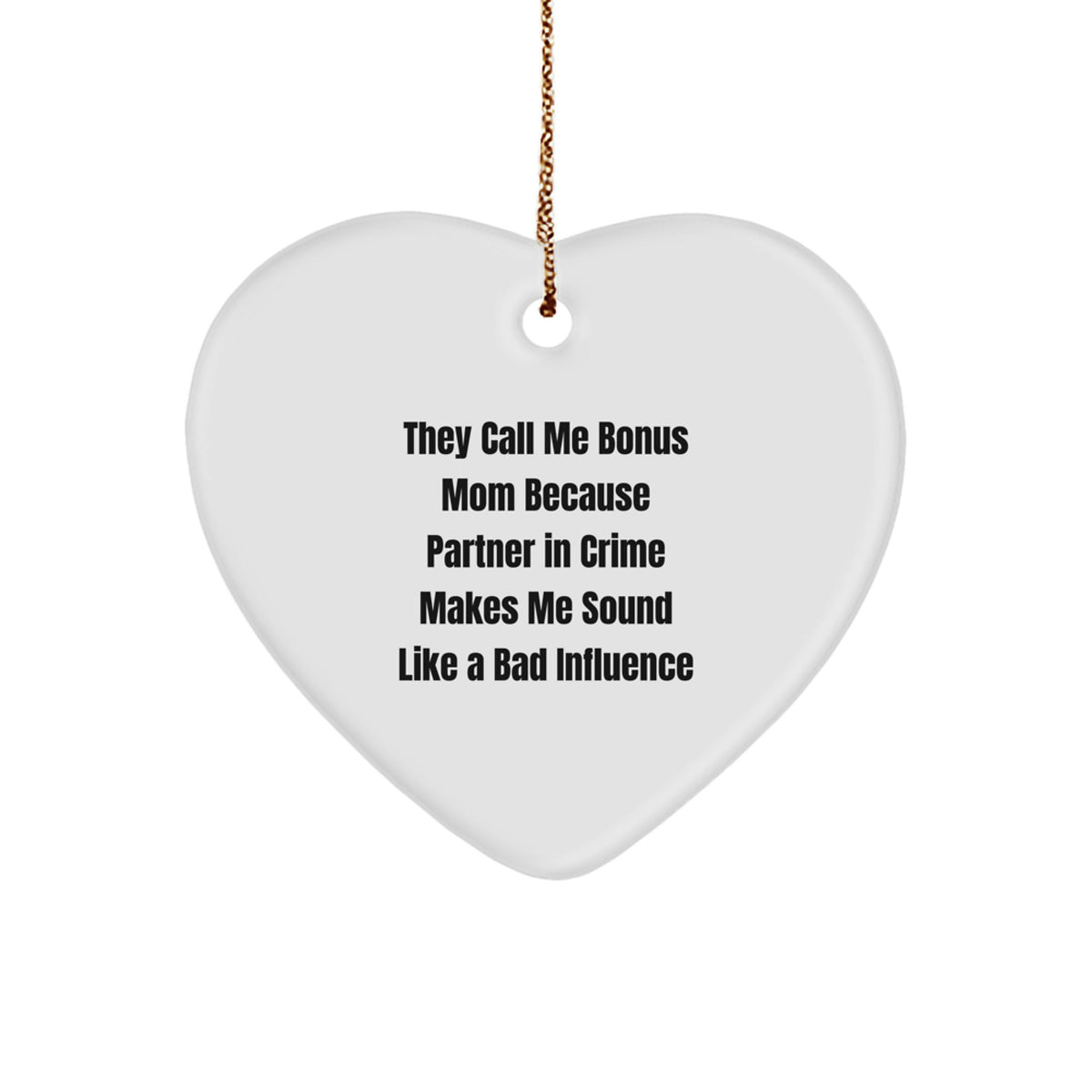 Funny Bonus Mom Gifts for Her, Heart Ornament, 'They Call Me Bonus Mom' Christmas Unique - Image 1