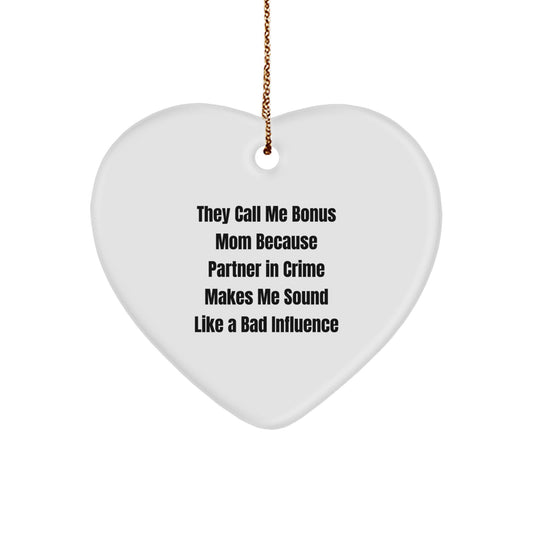 Funny Bonus Mom Gifts for Her, Heart Ornament, 'They Call Me Bonus Mom' Christmas Unique - Image 1