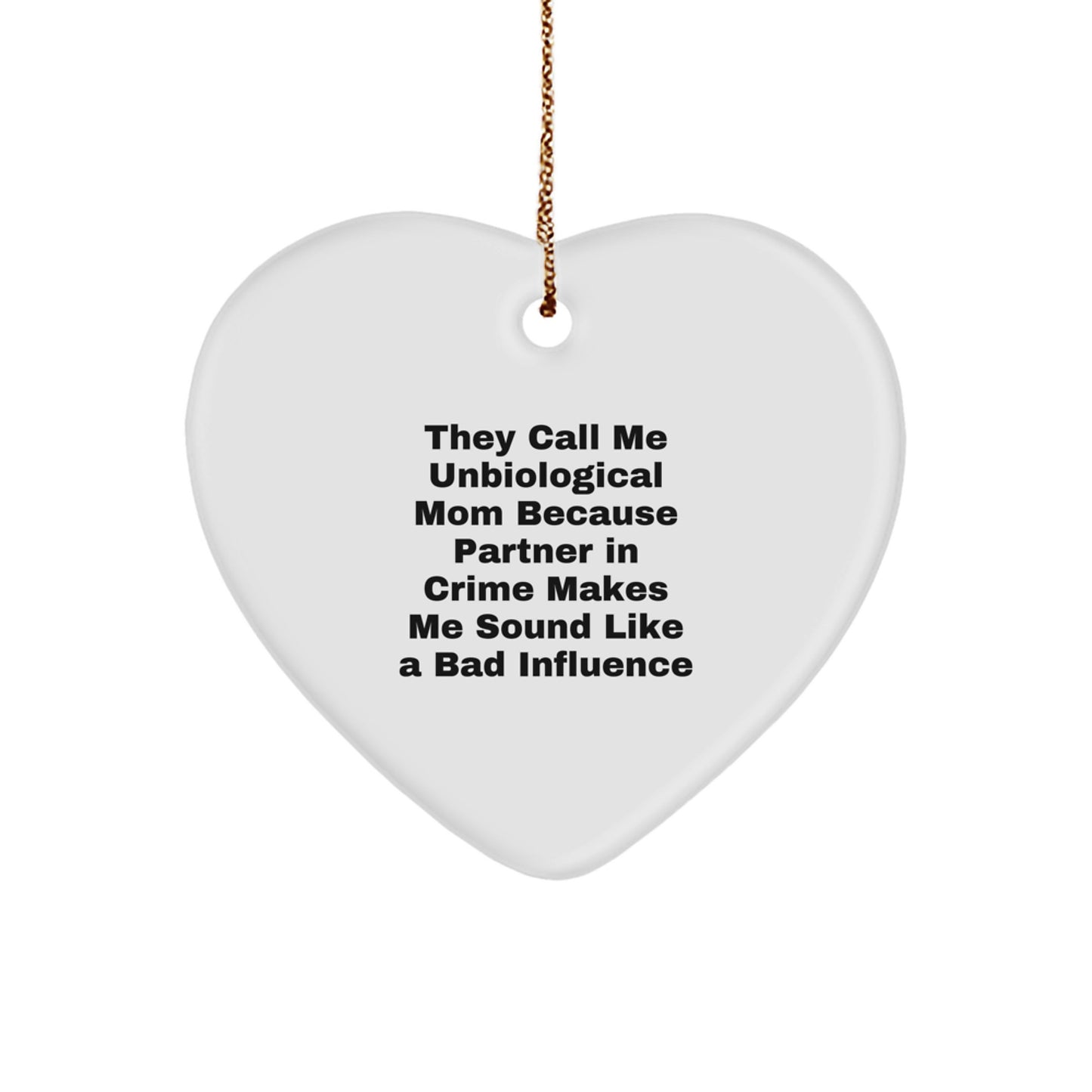 Funny Unbiological Mom Christmas Unique Gifts from Men, Women, Family and Friends - Heart Ornament for Unbiological Mom - Image 1