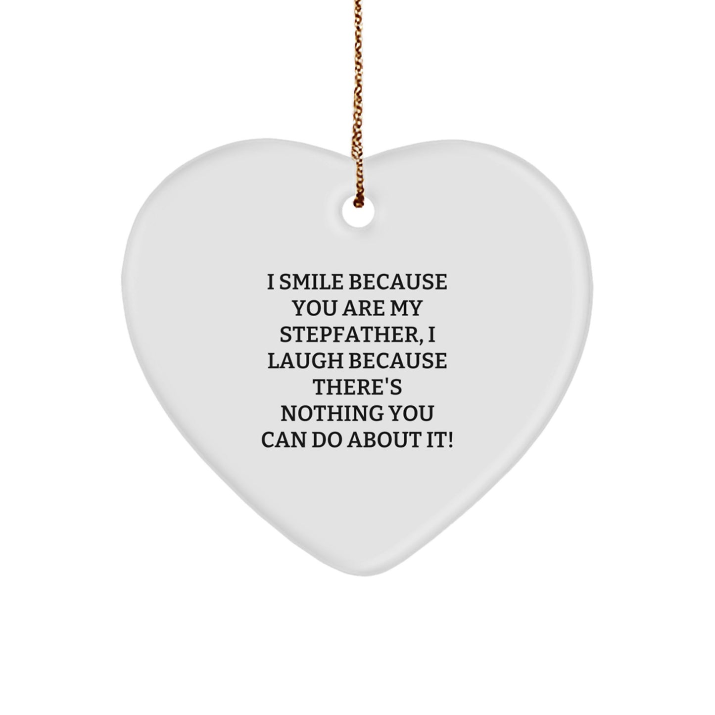 Funny Stepfather Heart Ornament Gifts from Family, Stepfather Unique Gifts for Men on Christmas, 'I Smile Because You Are My Stepfather' - Image 1