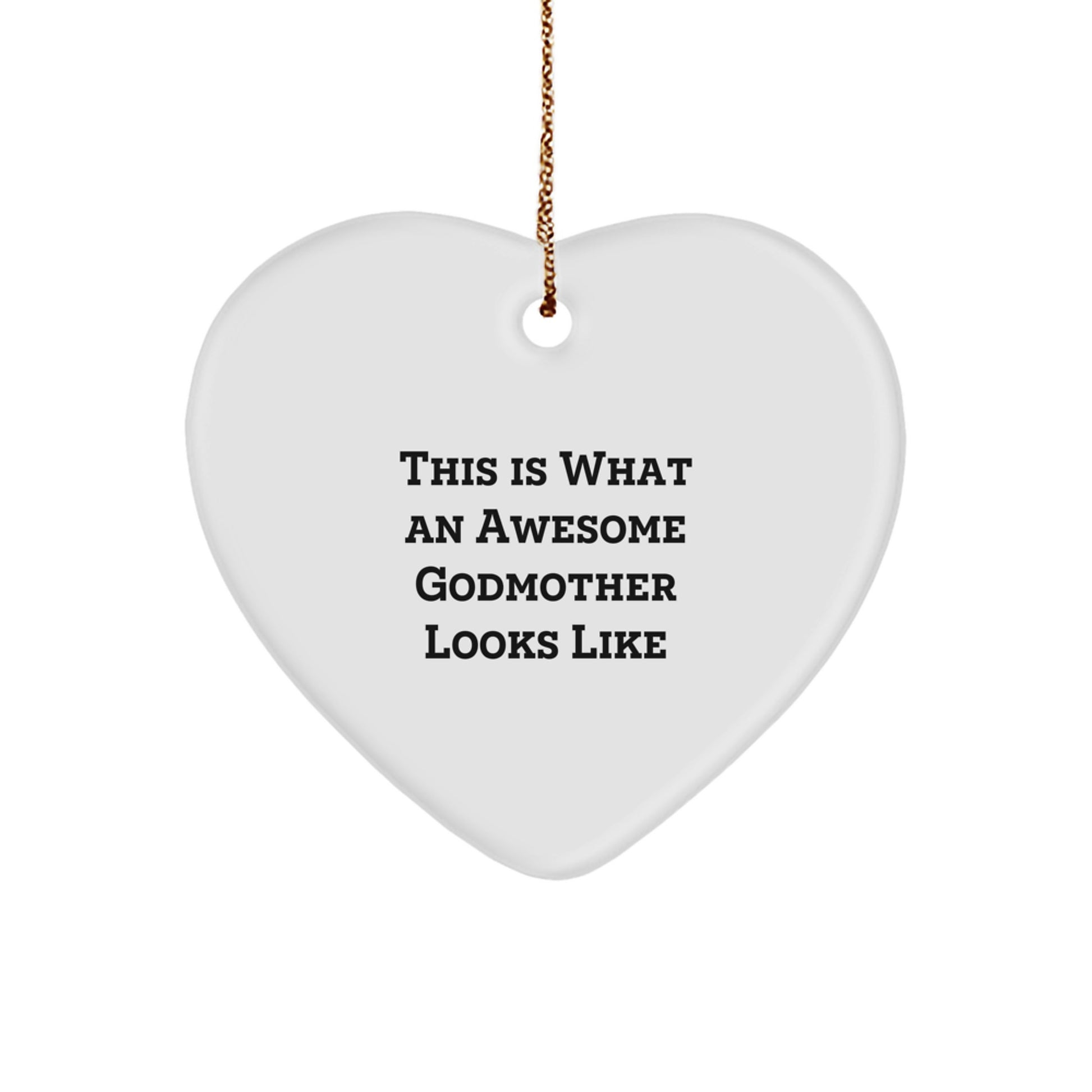 Funny Godmother Gifts from Family, Heart Ornament for Awesome Godmother Looks Like, Unique Christmas Unique Gifts - Image 1