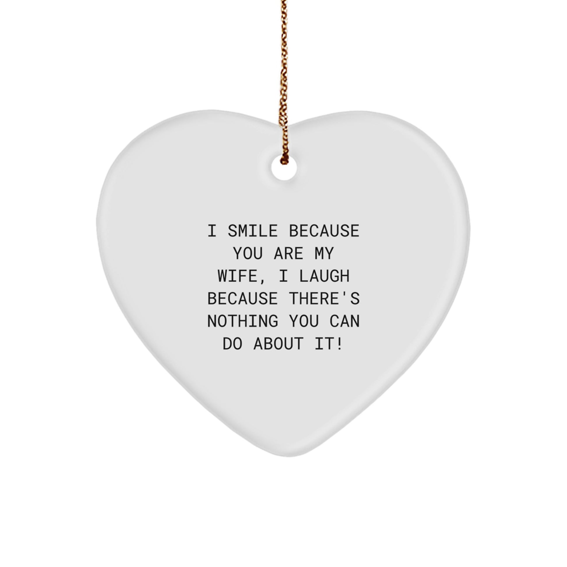 Funny Wife Heart Ornament Gifts from Men to Wife, Unique Christmas Unique Gifts for Wife, Heart Shaped Ornament with Funny Quote - Image 1