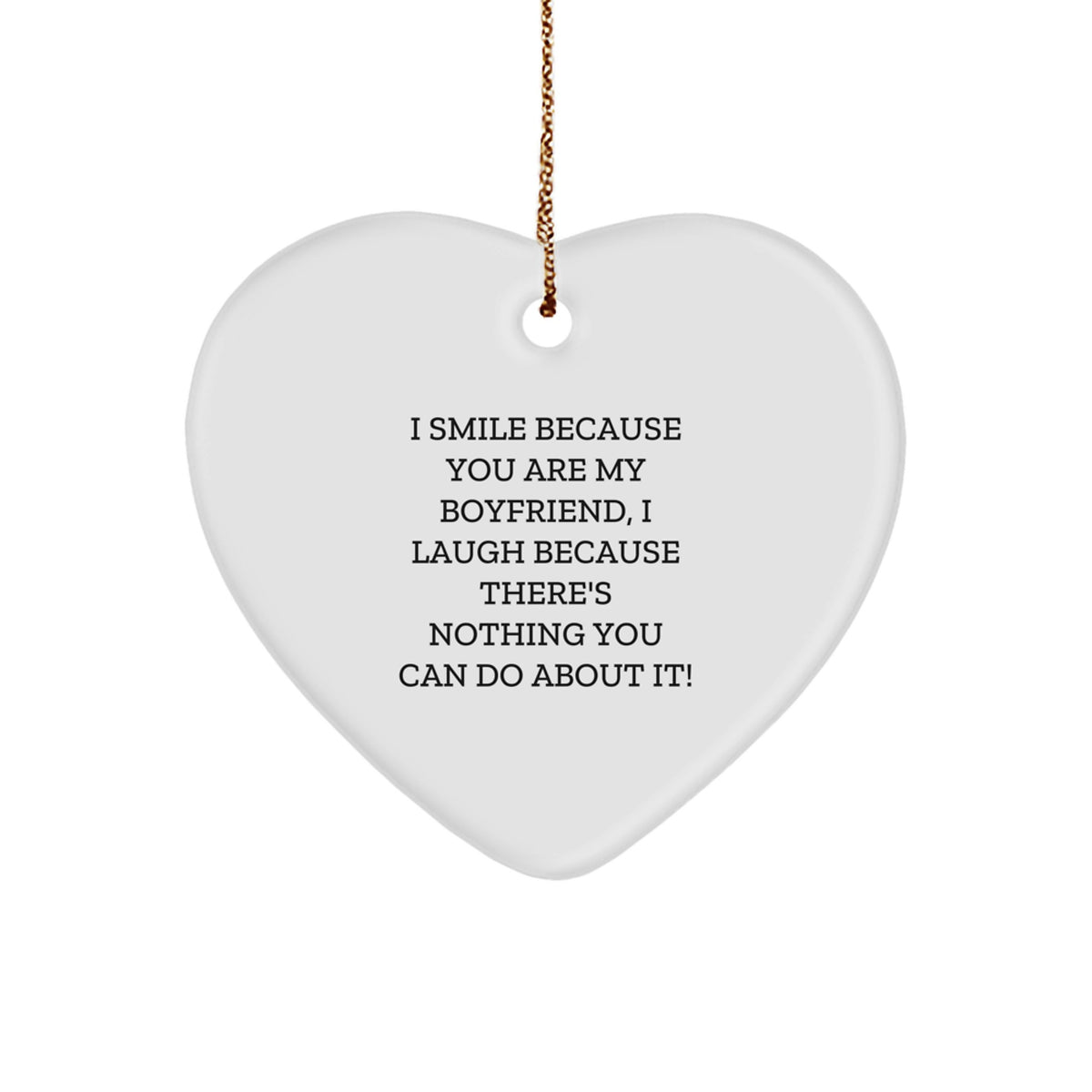 Funny Heart Ornament Gifts from Sweetheart Lover, Sweetheart Unique Christmas Unique Gifts, I Smile Because You Are My Sweetheart - Image 1