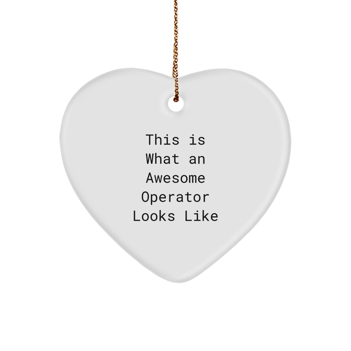 Funny Operator Christmas Unique Gifts from Friends Heart Ornament with Inspirational Quote, Gifts for Operator, Heart-Shaped Decorations - Image 1