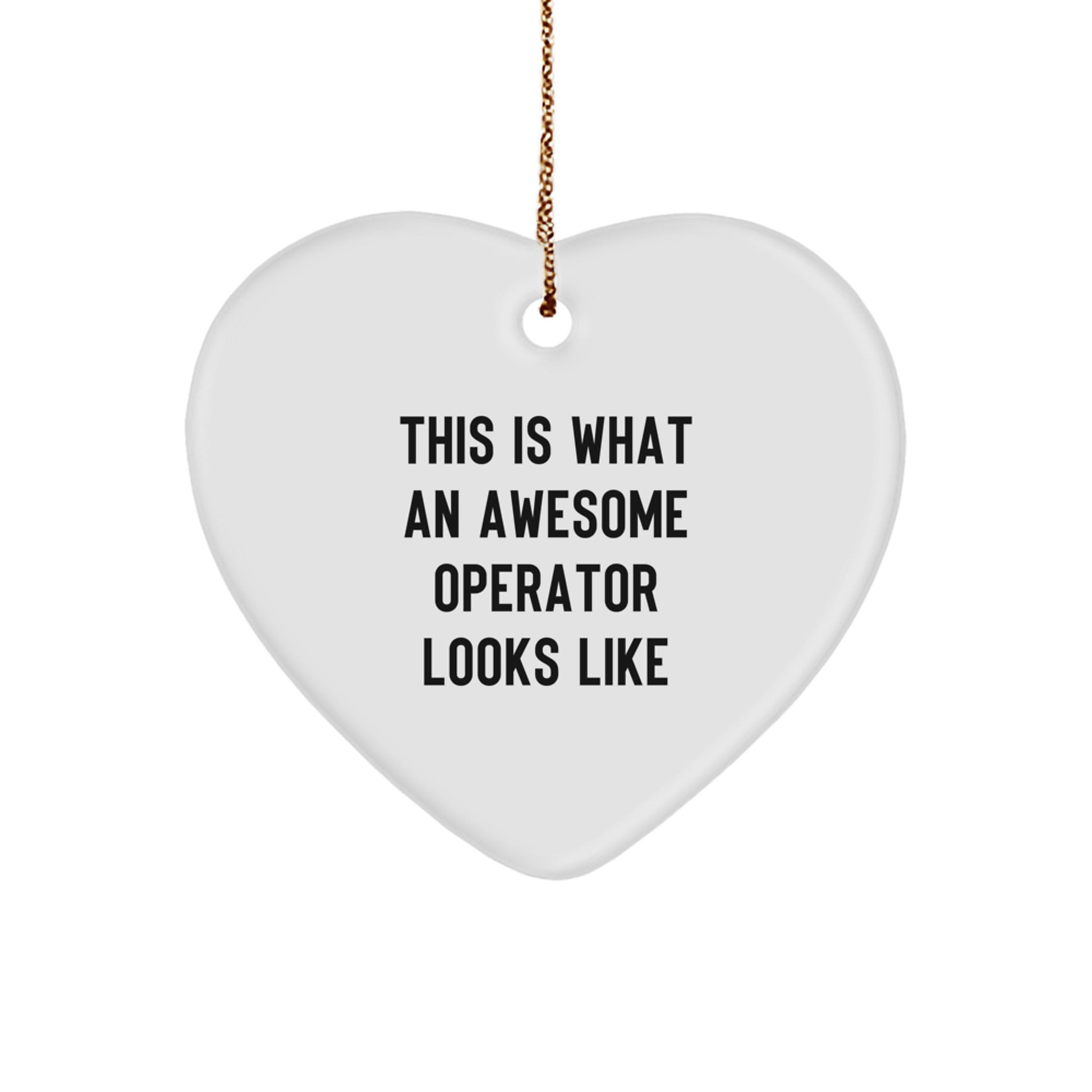 Funny Operator Gifts, Heart Ornament This Is What An Awesome Operator Looks Like, Christmas Unique Gifts from Friends - Image 1