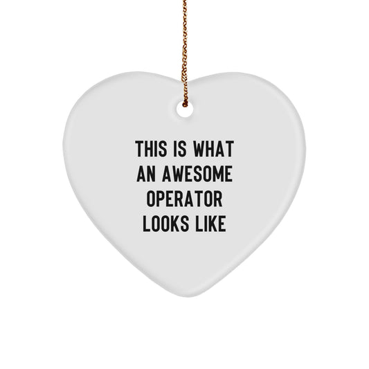 Funny Operator Gifts, Heart Ornament This Is What An Awesome Operator Looks Like, Christmas Unique Gifts from Friends - Image 1