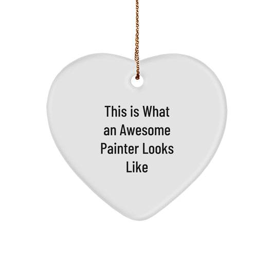 Gifts from Friends and Family for Awesome Painter Men, 'This Is What An Awesome Painter Looks Like' Heart Ornament, Christmas Unique Gifts - Image 1