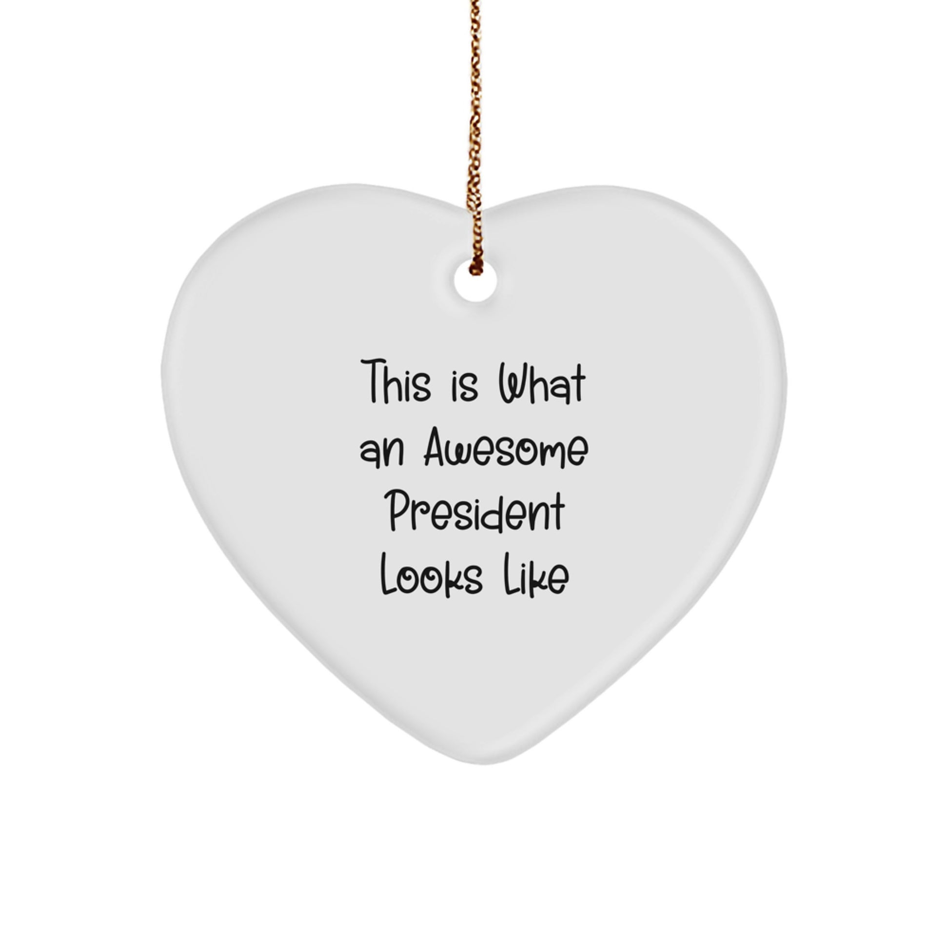 Funny President Heart Ornament Gifts from Men, Women, Friends, Coworkers, or Family for Christmas Unique Gifts - Image 1