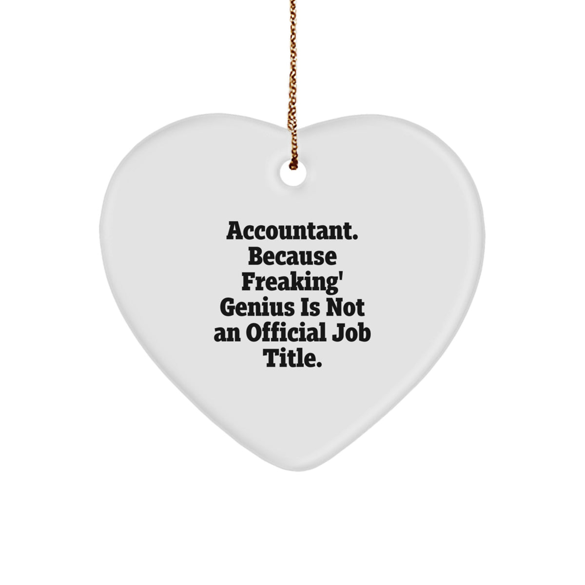 Funny Accountant Heart Ornament Gifts from Family, Friends, or Coworkers to Accountants, Men, or Women - Christmas Unique Gifts - Image 1